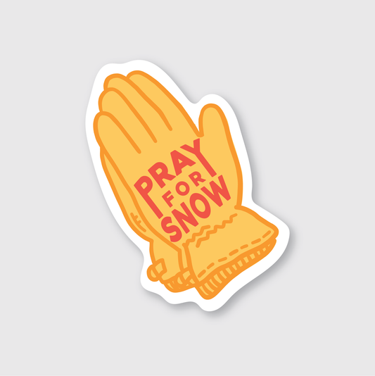 Pray For Snow - Yellow Sticker