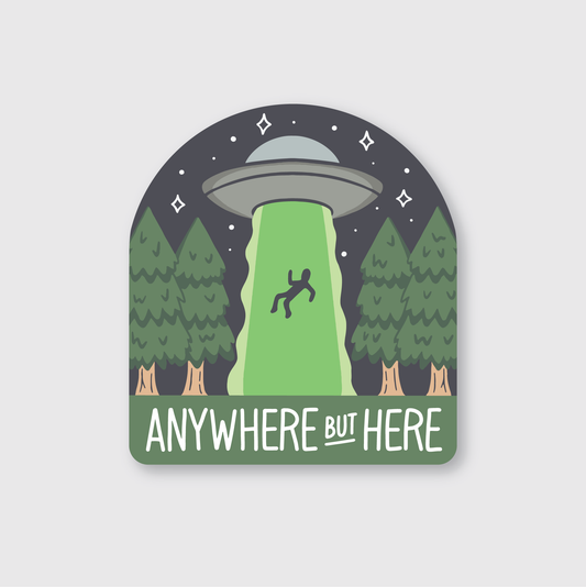 Anywhere But Here UFO Sticker