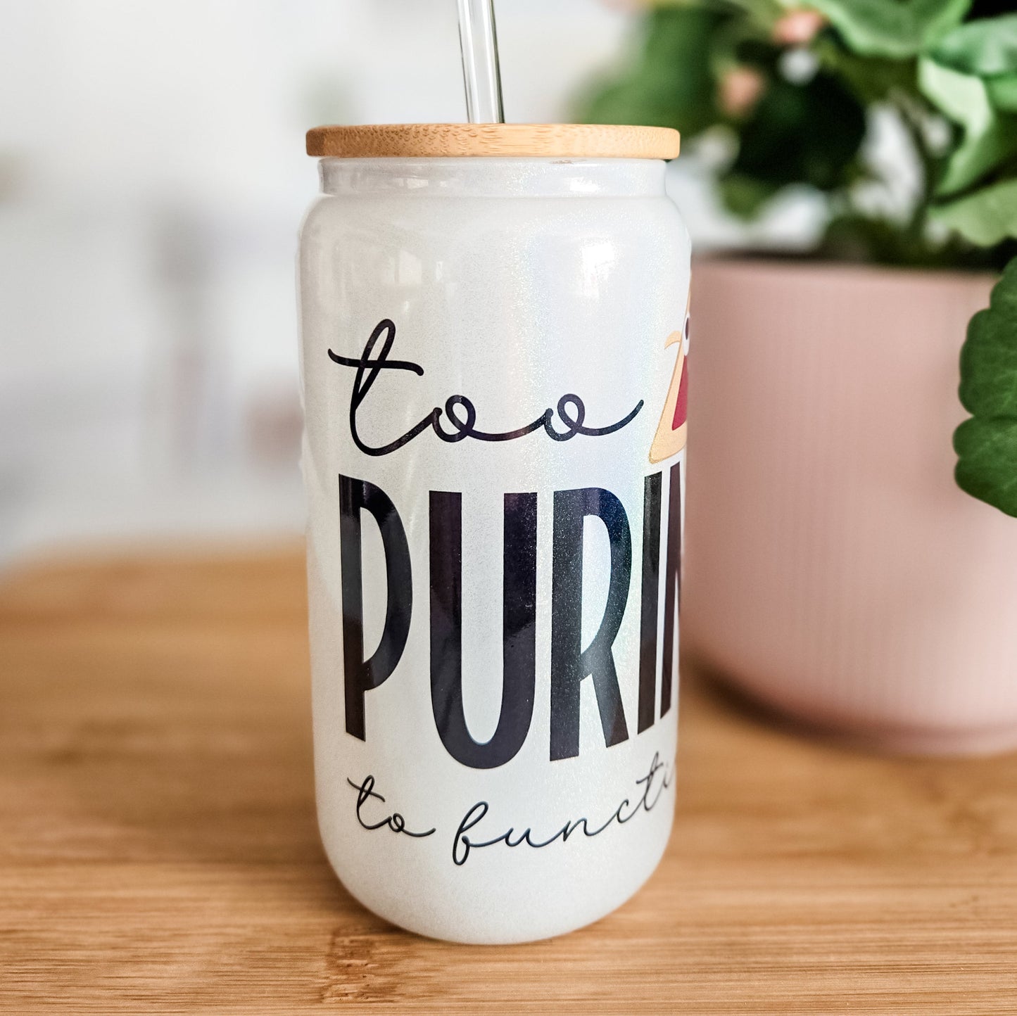 Too Purim To Function Glass Can Cup