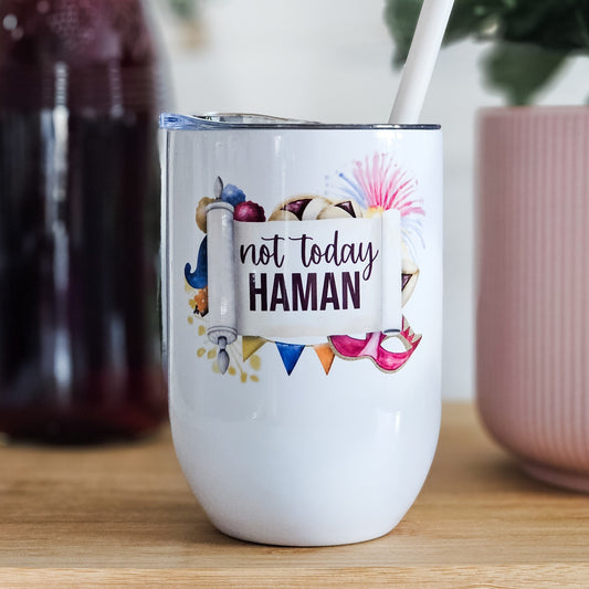 Not Today Haman Funny Purim Wine Tumbler