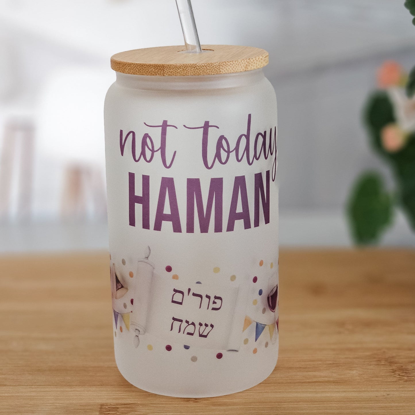 Not Today Haman Purim Glass Can Cup