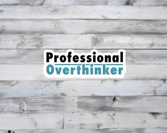 Professional Overthinker Vinyl Sticker