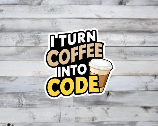 I Turn Coffee Into Code Vinyl Sticker