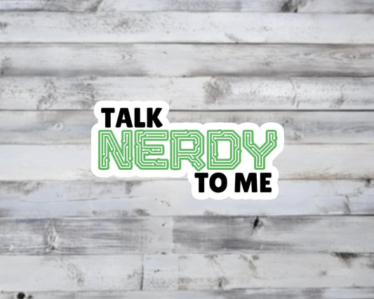 Talk Nerdy to Me Sticker Vinyl Sticker - Words Only