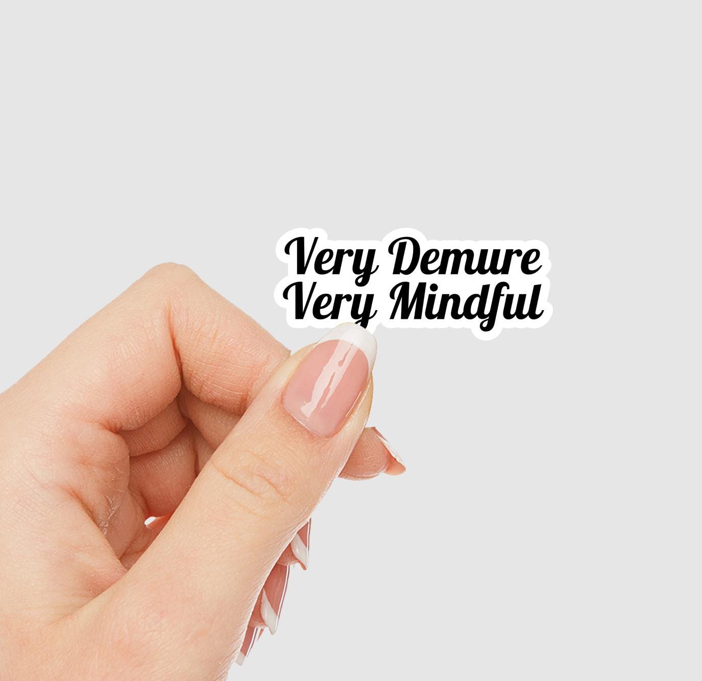 Very Demure Very Mindful Vinyl Sticker