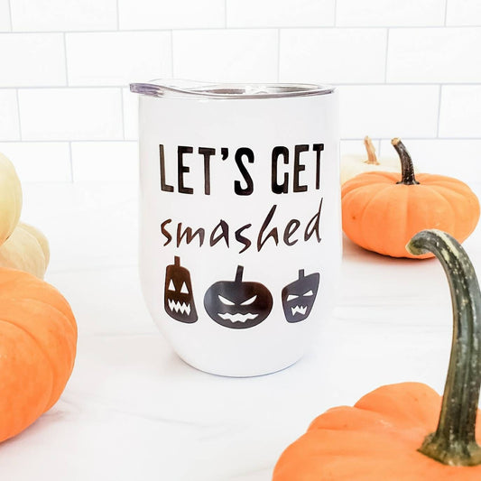 LET'S GET SMASHED Halloween Wine Tumbler