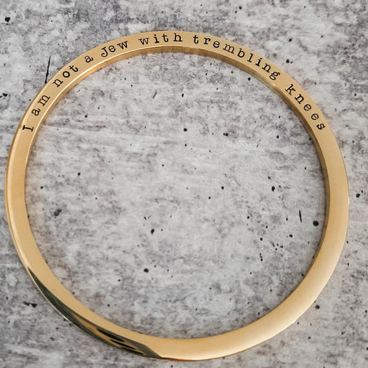Not a Jew with Trembling Knees Bangle Bracelet