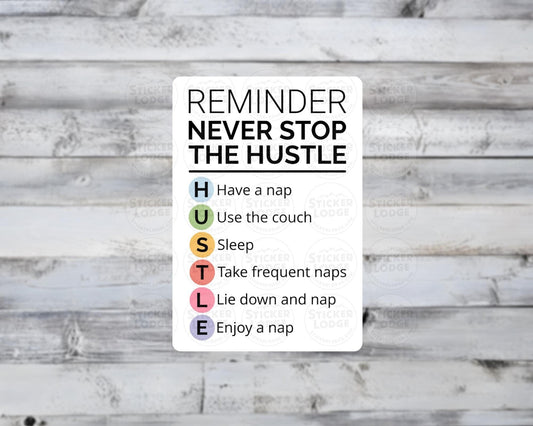 Never Stop The Hustle Nap Vinyl Sticker