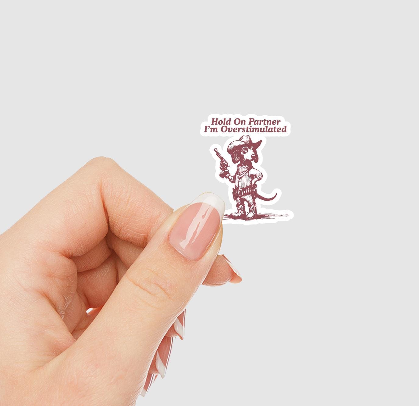 Hold On Partner I'm Overstimulated Dachshund Dog Vinyl Sticker