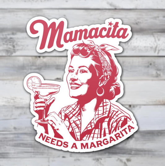 Mamacita Needs A Margarita Vinyl Sticker