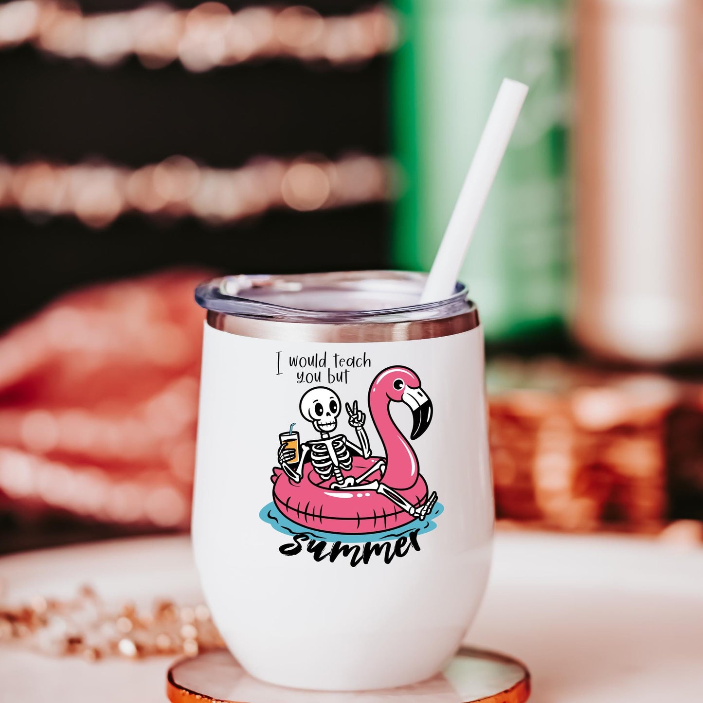 I Would Teach You But Summer Wine Tumbler for Teacher