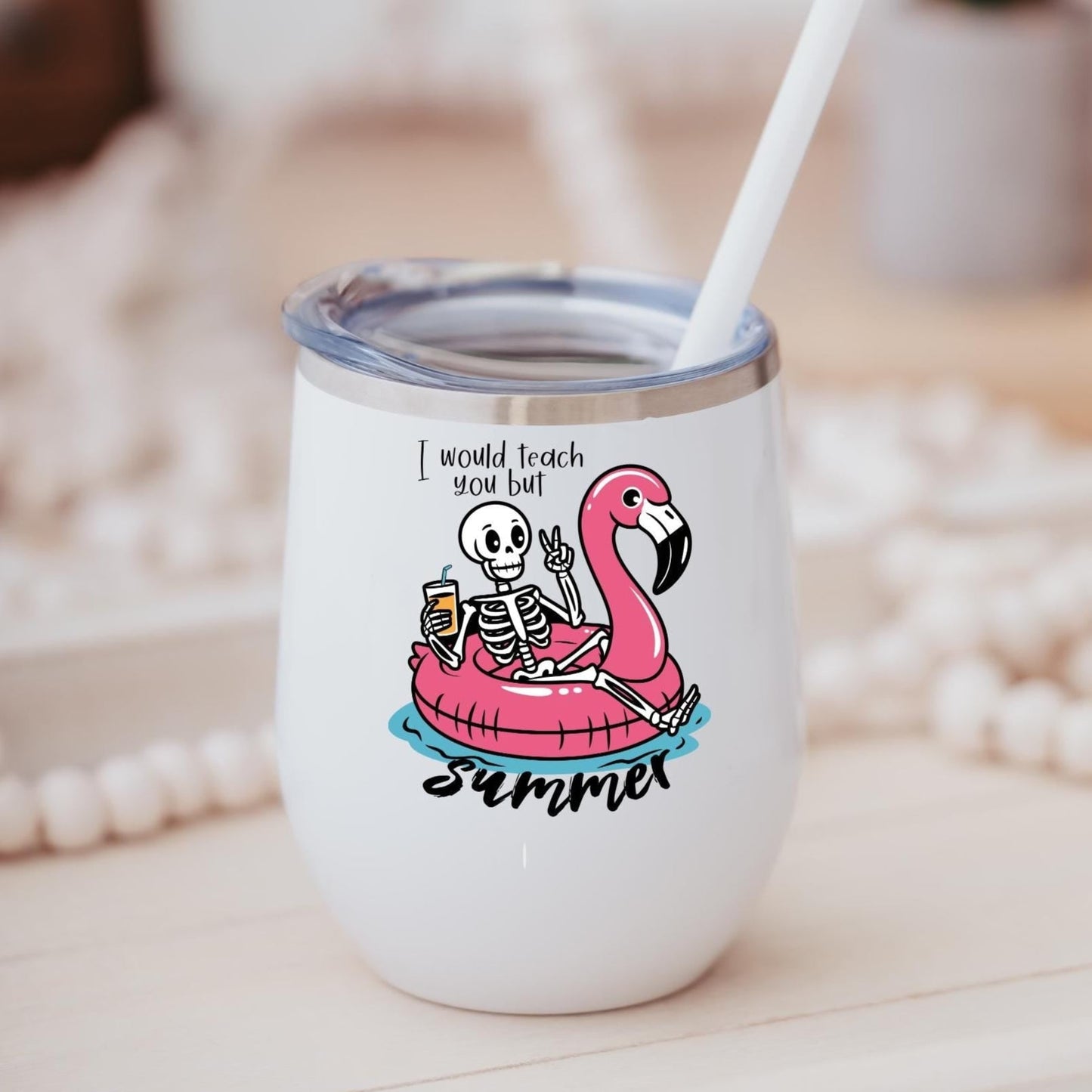 I Would Teach You But Summer Wine Tumbler for Teacher