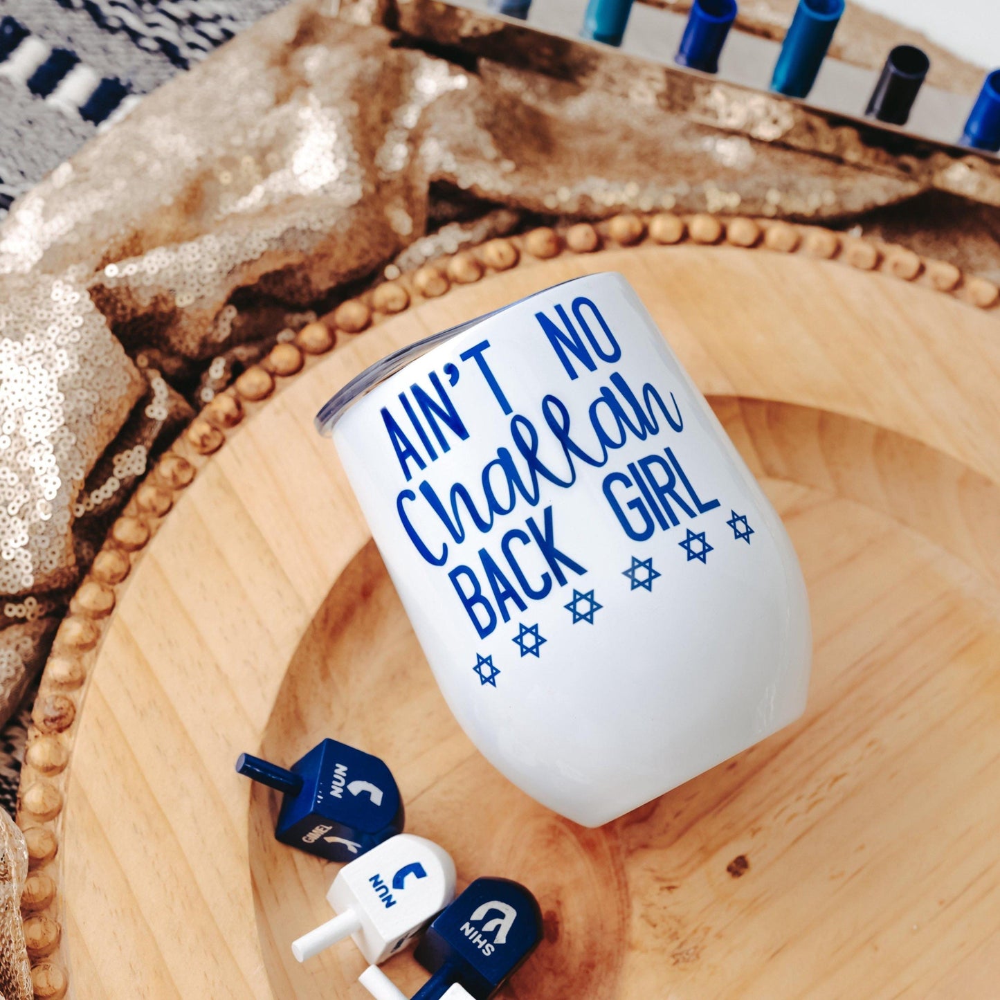 Ain’t No Challah Back Girl Wine Tumbler